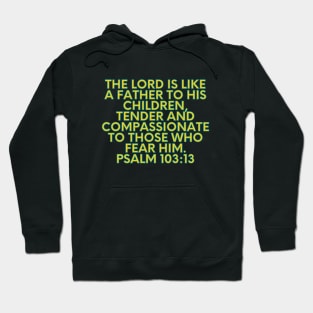 Bible Verse Psalm 103:13 Hoodie